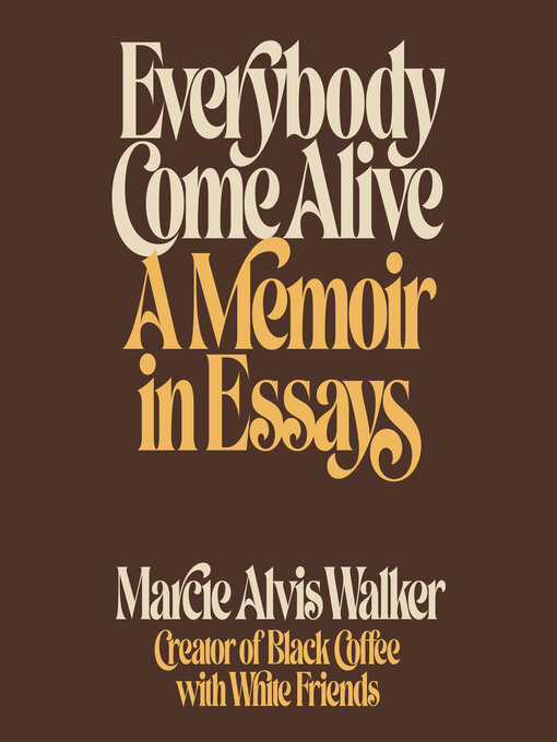 Title details for Everybody Come Alive by Marcie Alvis Walker - Available